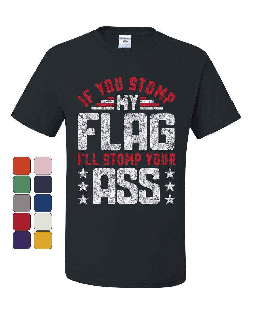If You Stomp my Flag T-Shirt Defend American Flag Patriot USA Tee Shirt