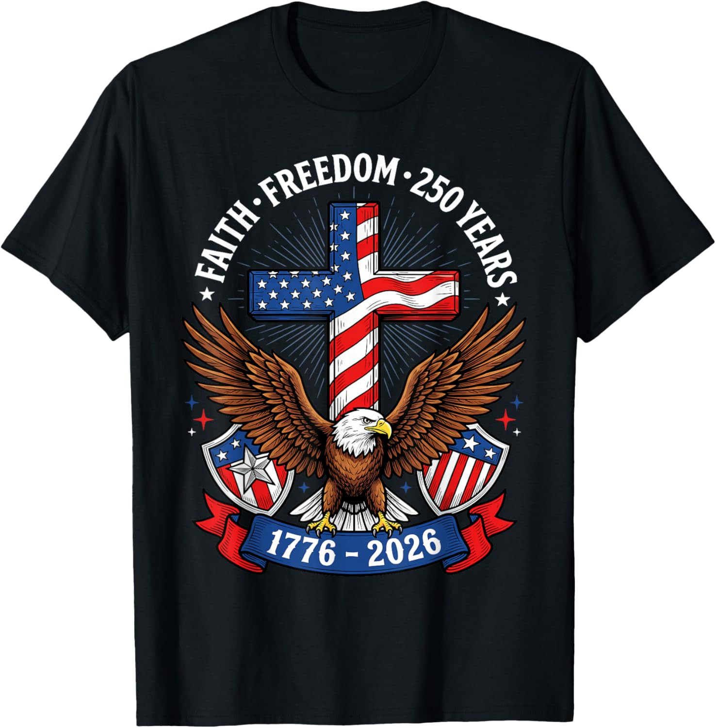 250th Anniversary USA Faith Freedom 4th of July Patriotic T Shirt
