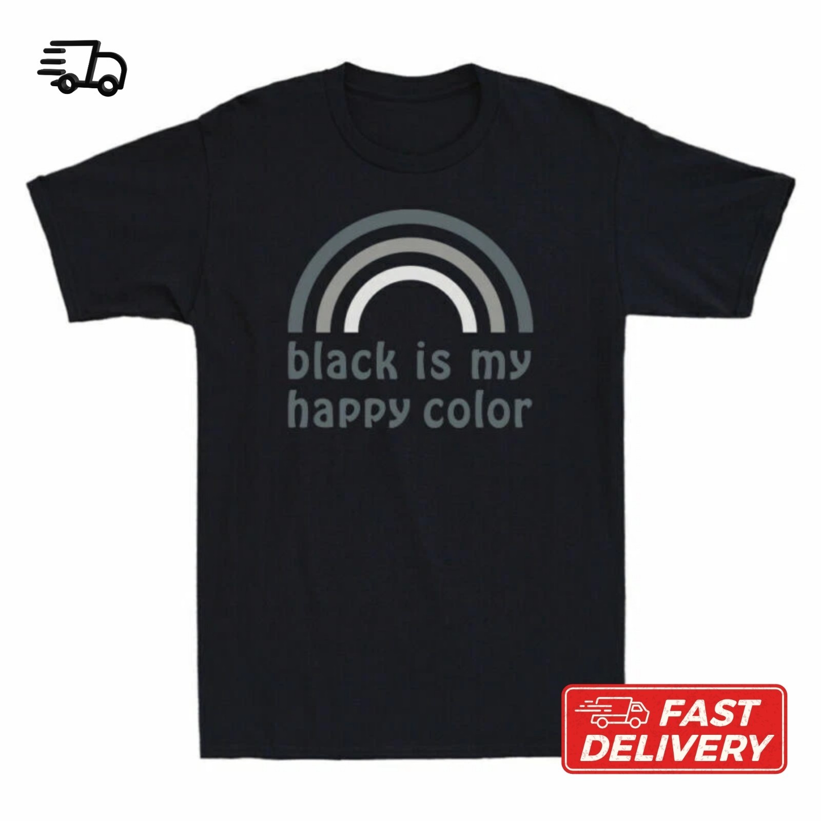 Black Is My Happy Color T-Shirt Funny Novelty Graphic Unisex Tee