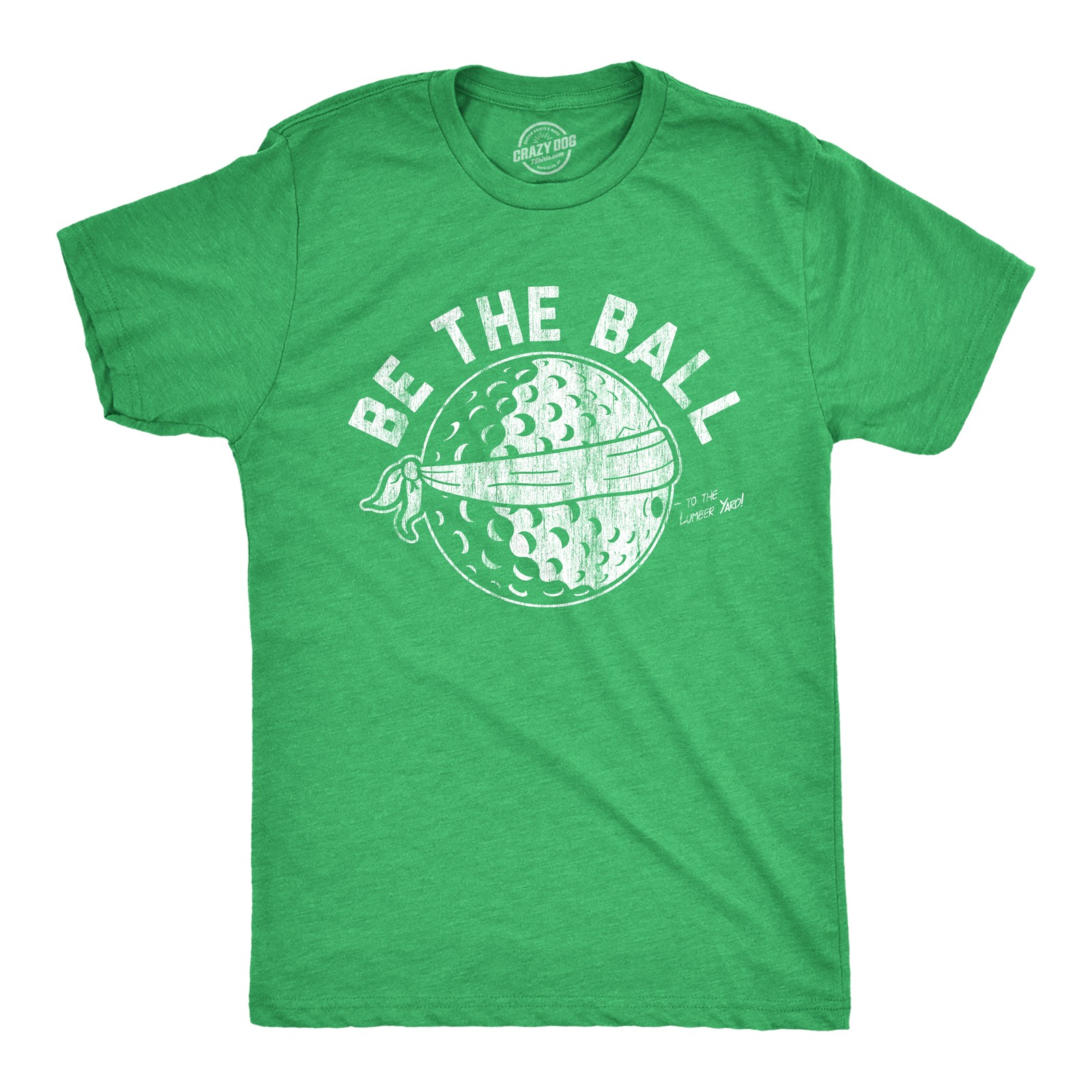 Mens Be The Ball T Shirt Funny Golf Saying Graphic Tee Golfing gift for Dad Cool