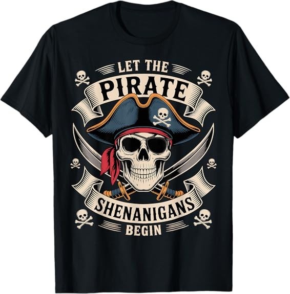 NEW LIMITED Pirate Halloween Skull Let The Pirate Shenanigans Best T-Shirt S-3XL