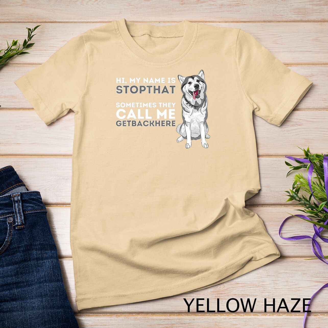 My Name Is Stopthat – Funny Siberian Husky Lover Sibe Owner Unisex T-shirt
