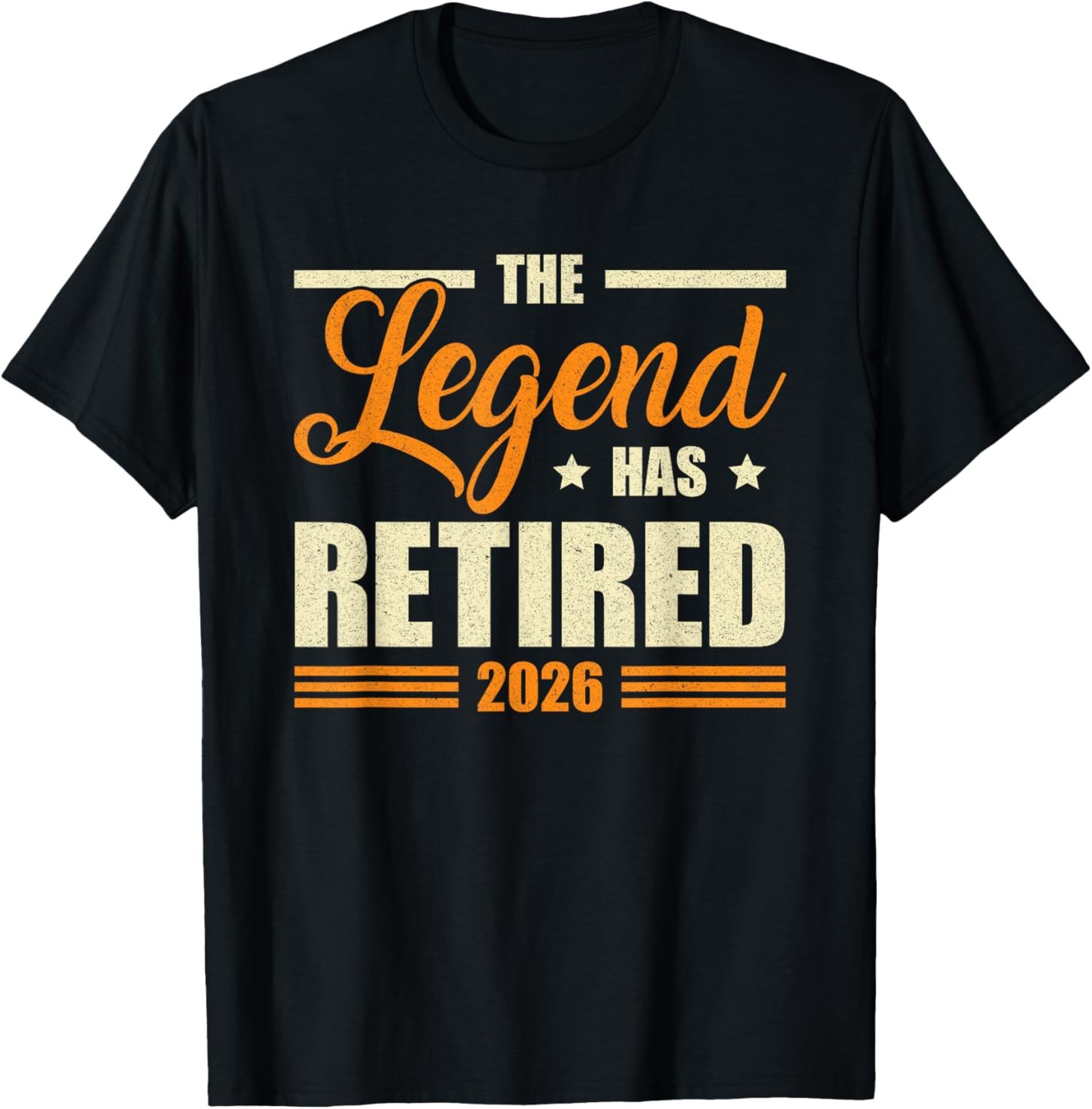 Retirement 2026 The Legend Has Retired 2026 Funny T-Shirt