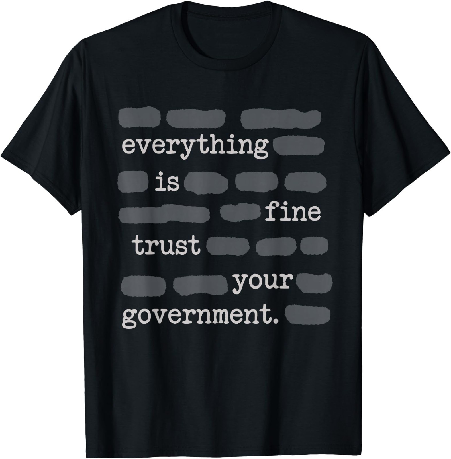 Everything is Fine Trust Your Government Funny Sayings T-Shirt