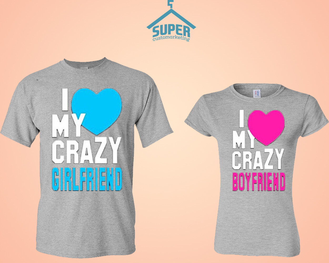 Couple T Shirt I Love My Crazy Boyfriend I Love My Crazy Girlfriend Couple Tee