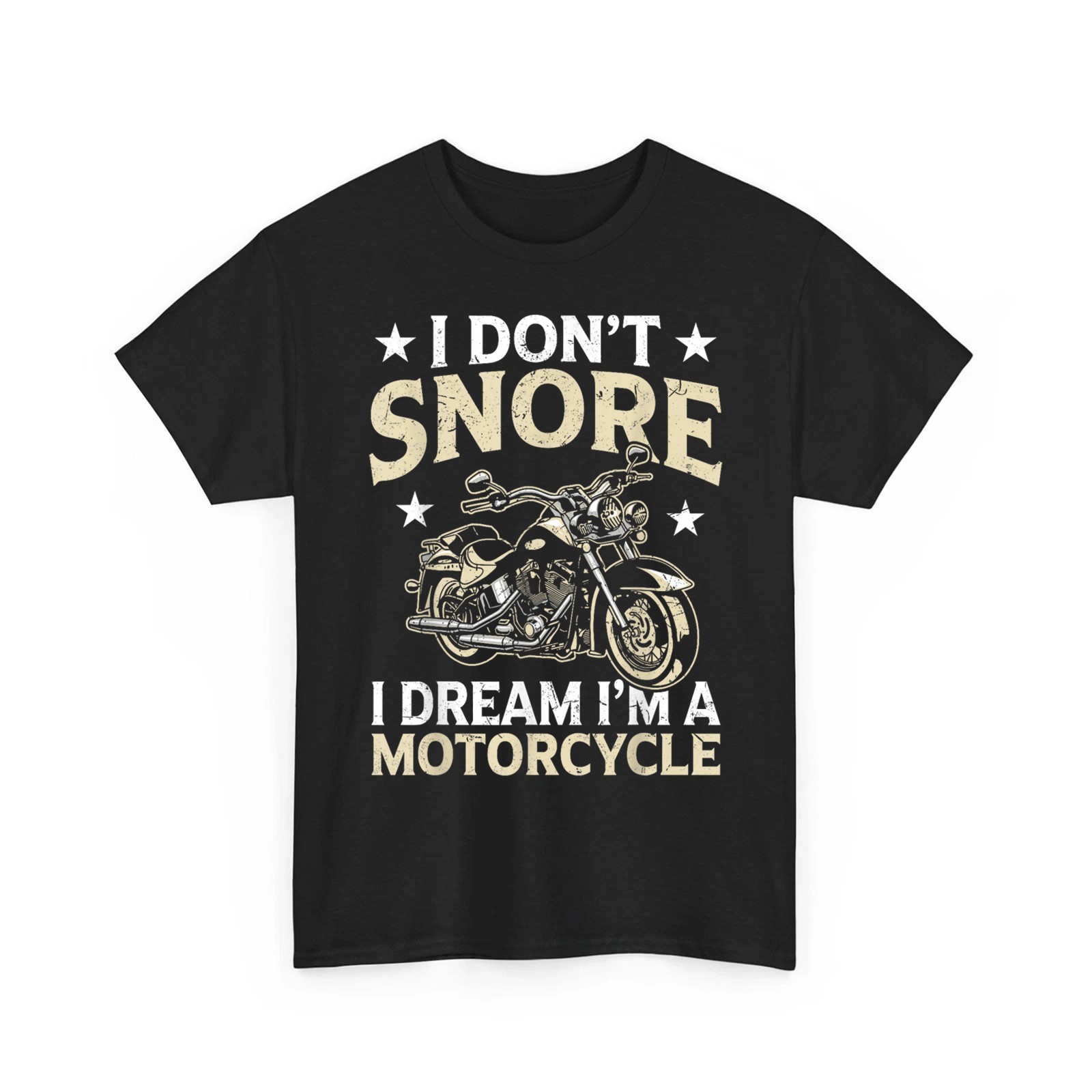 I Don’t Snore I Dream I’m A Motorcycle Funny Biker T-Shirt