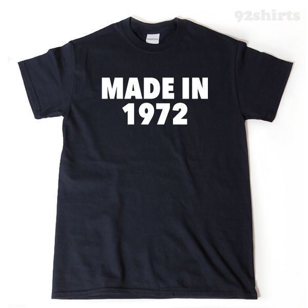 Made In 1972 T-shirt Funny 47th Birthday Tee Shirt