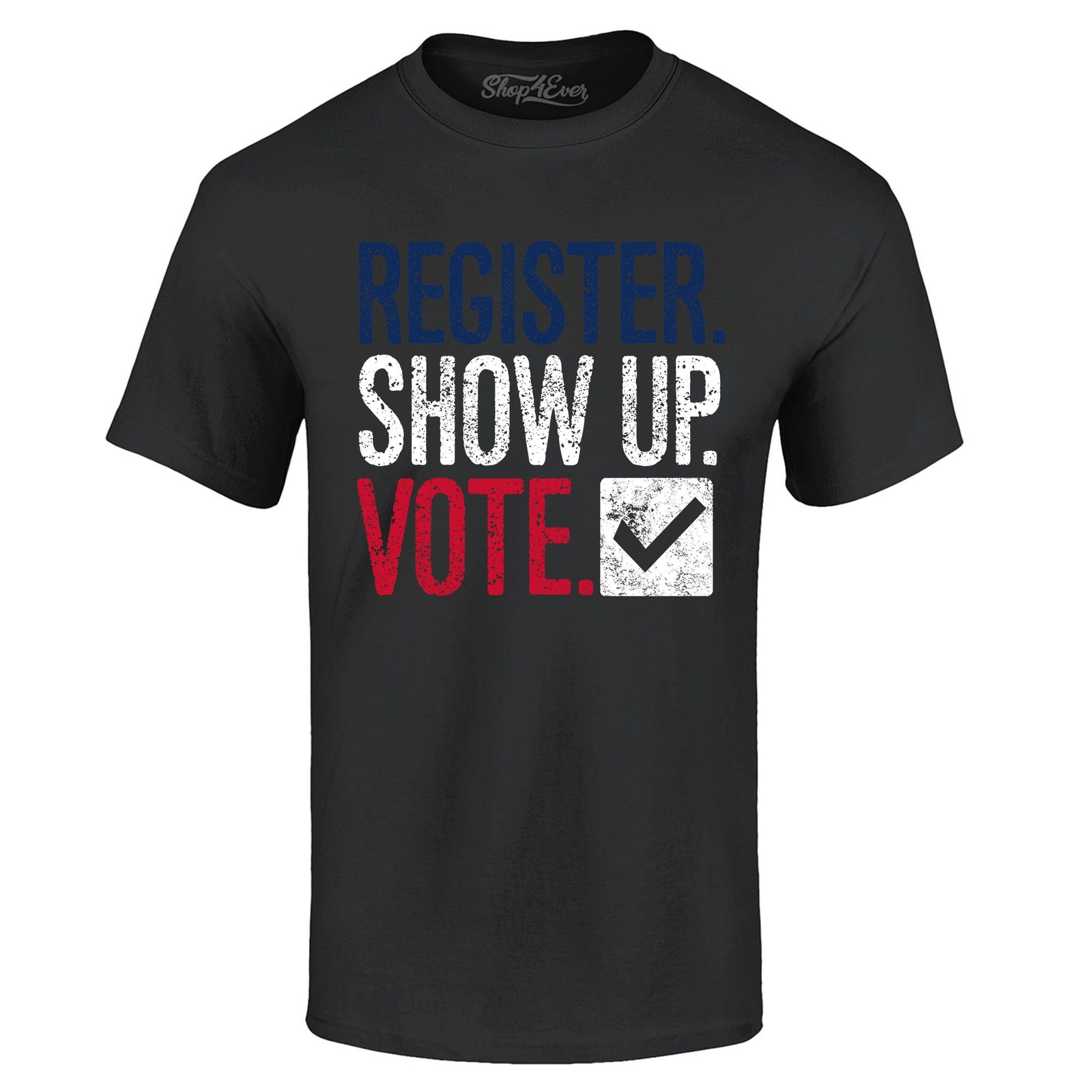Register Show Up Vote Political Red White Blue T-shirt Vote Shirts