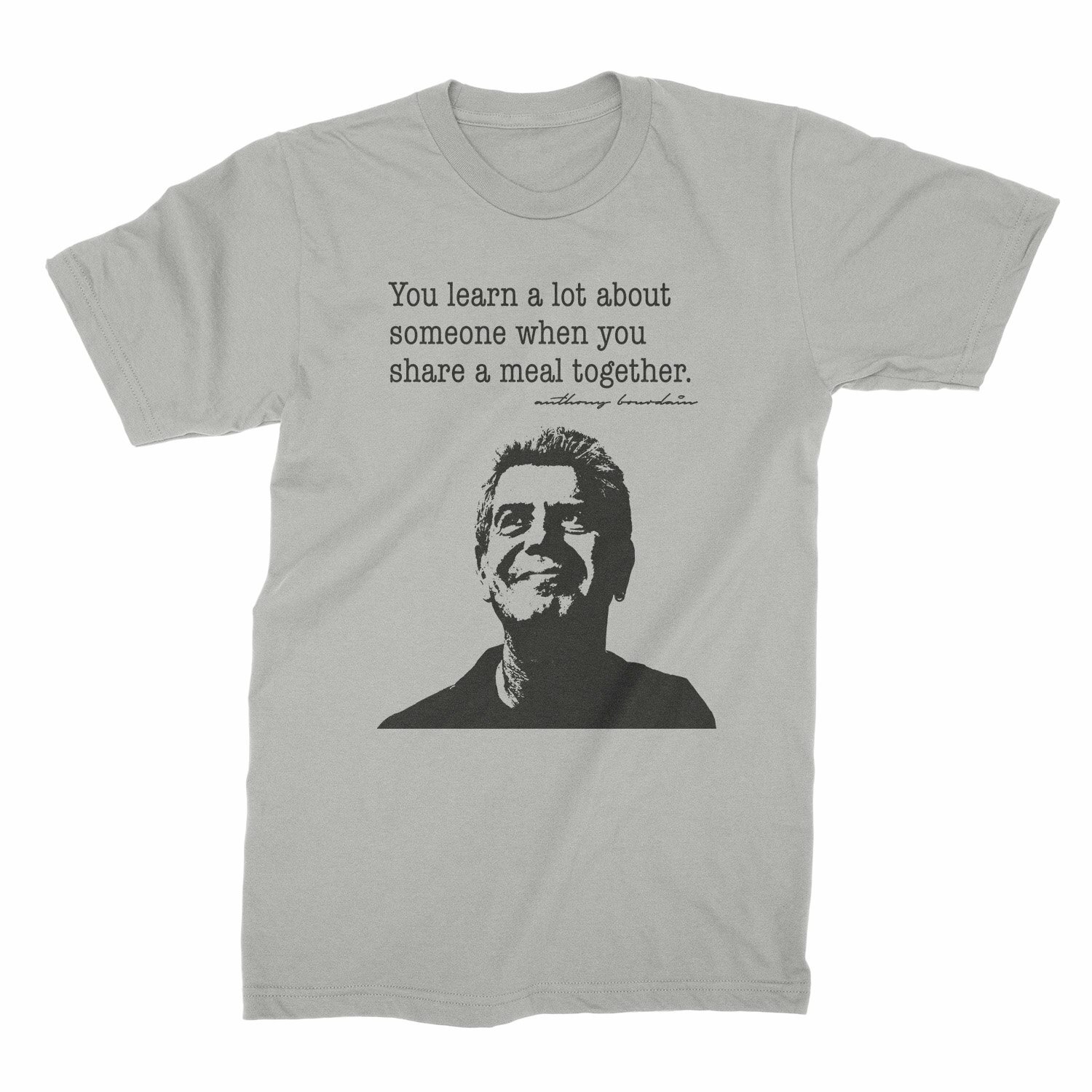Anthony Bourdain Quote Shirt