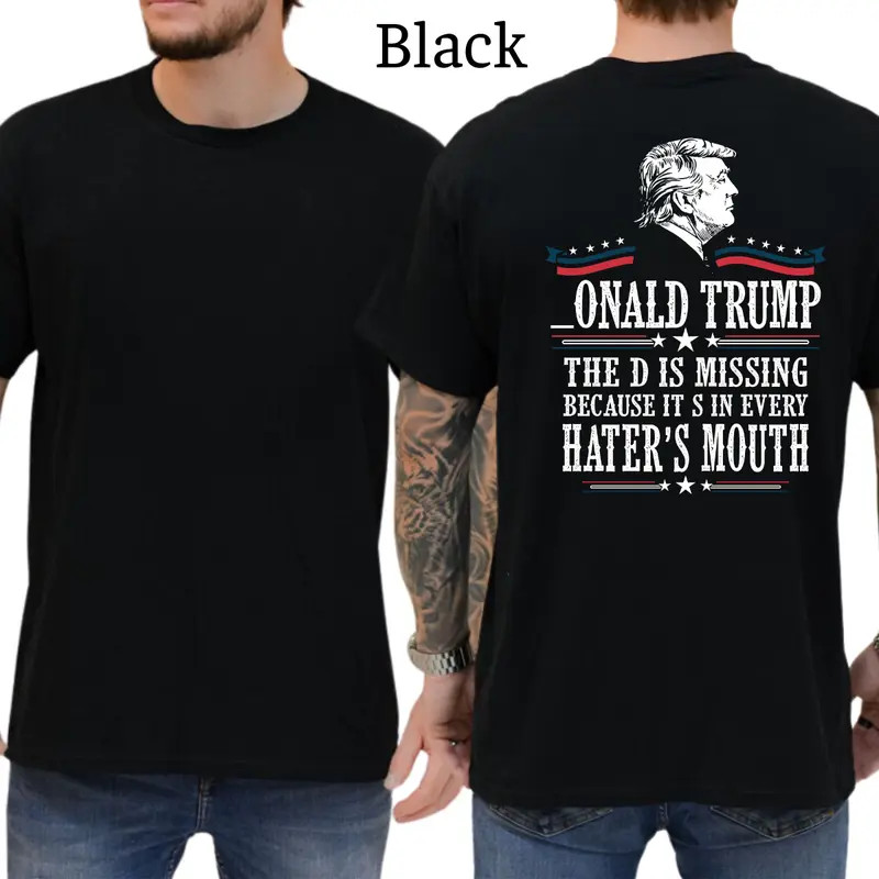 Donald Trump With The D Missing T-Shirt, Mens Shirts Funny, Conservative Politic