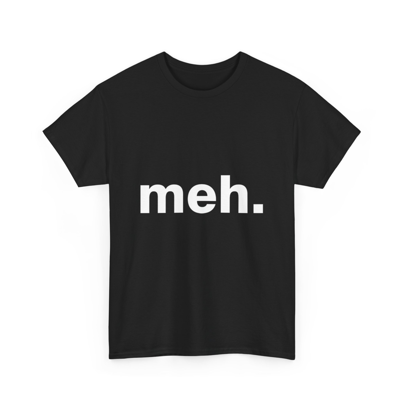 Meh T Shirt | Meh Shirt