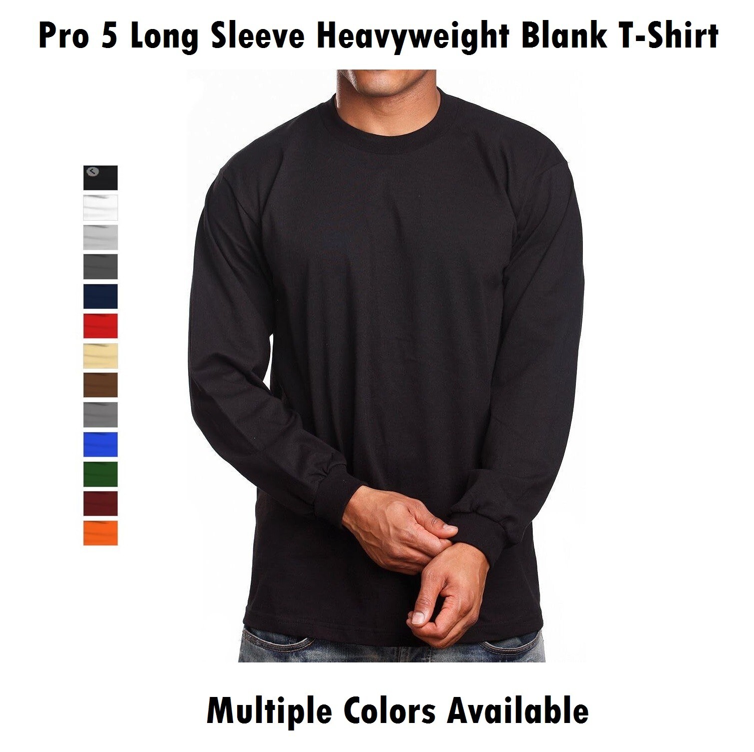 Pro 5 Long Sleeve Heavyweight T-shirt Multiple Colors Available