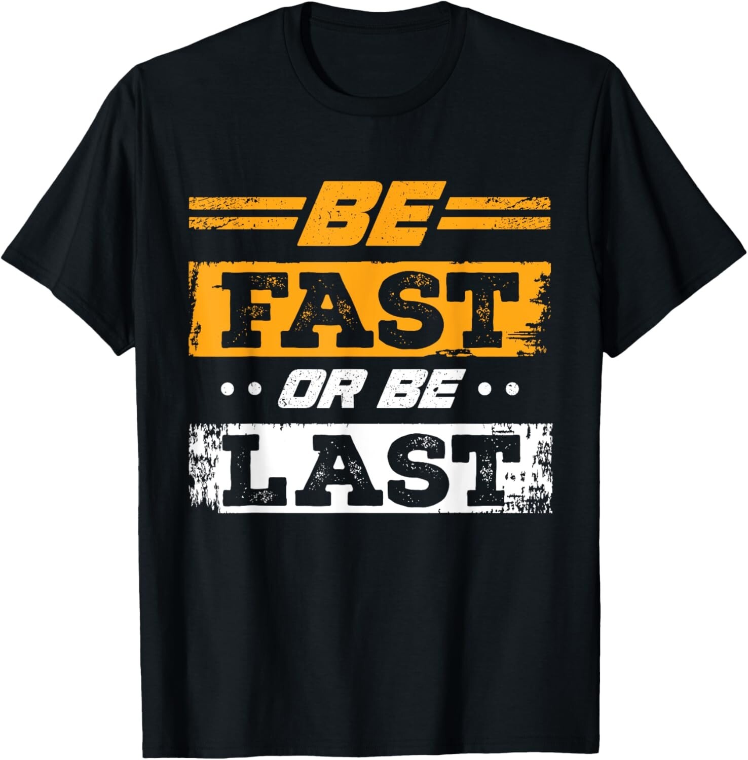 Funny Be Fast Or Be Last Drag Racing Race Drifting Cars Men Gift Unisex T-Shirt