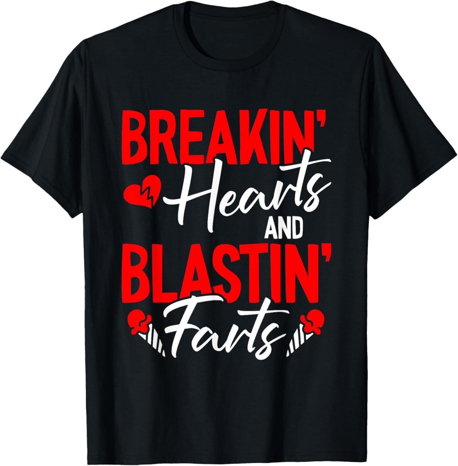 Breaking Hearts And Blasting Farts Valentines Day Funny Vday T-Shirt