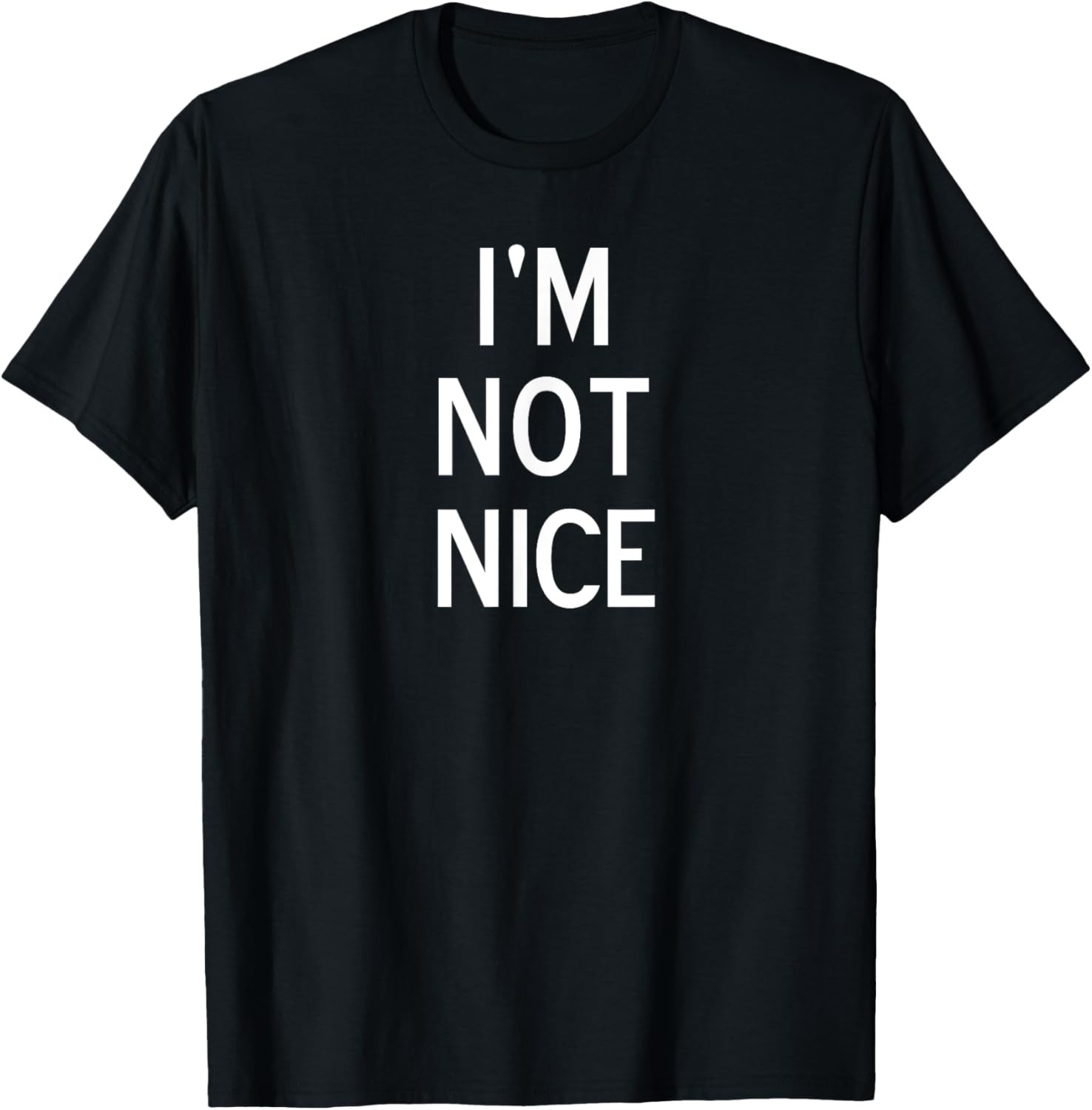 Funny, I’m Not Nice, Popular Joke Sarcastic Family T-Shirt