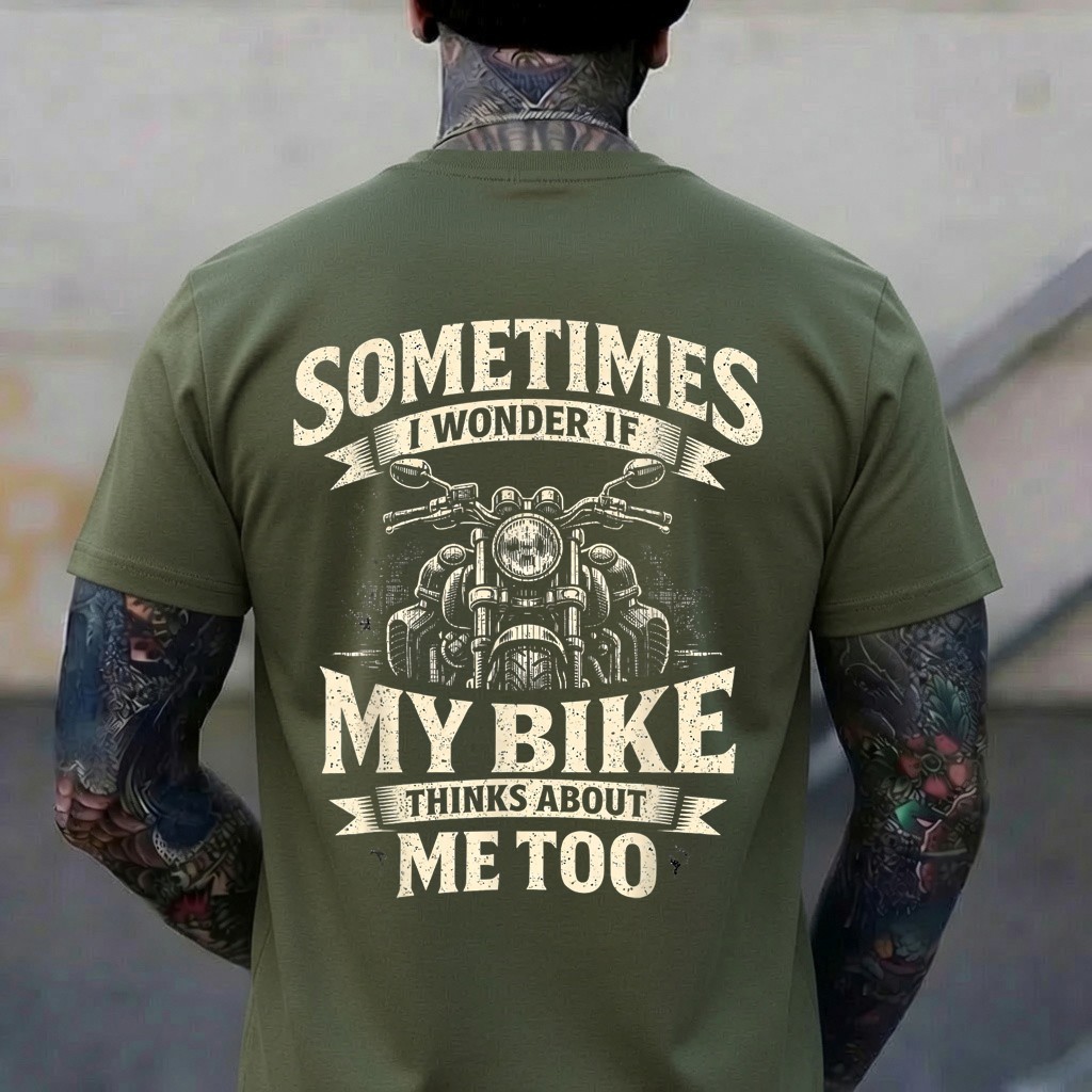 Funny Motorcycle Quote My Bike Thinks Me Biker Man Woman T-Shirt