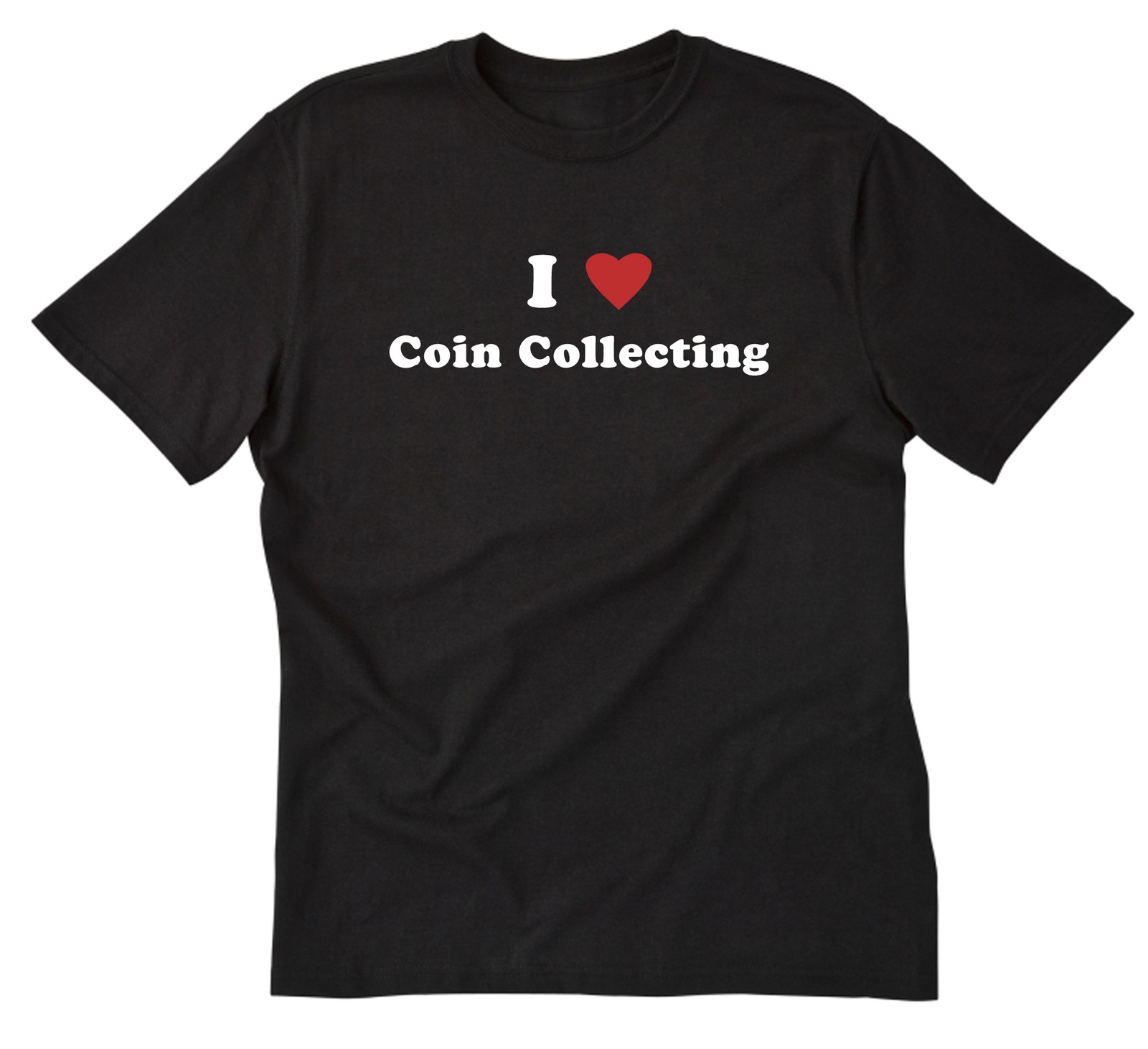 I Love Coin Collecting T-shirt I Heart Coins Coin Collector Shirt