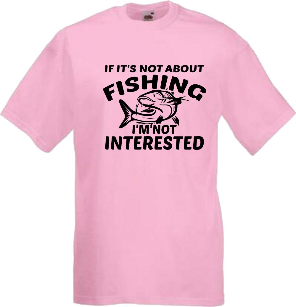 Fishing I’m Not Interested Humour Novelty T Shirt Various Colours And Sizes