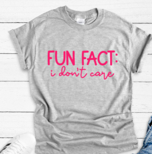 Fun Fact: I Don’t Care Gray Short Sleeve Adult Unisex T-shirt