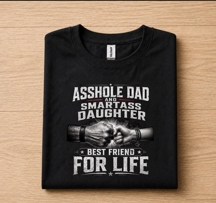 Funny Dad and Daughter Shirt Sarcastic Humor Tee, Badass Dad Smartass shirt hot