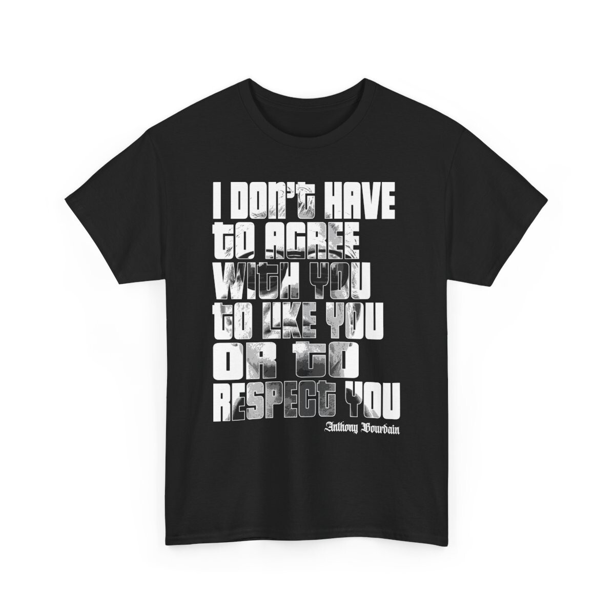 Anthony Bourdain Sarcastic Satire Meme Quotes Chef Culinary Funny Gift T-Shirt