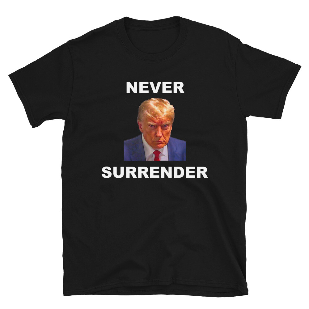 Never Surrender | Trump 2024 | MAGA | Election 2024