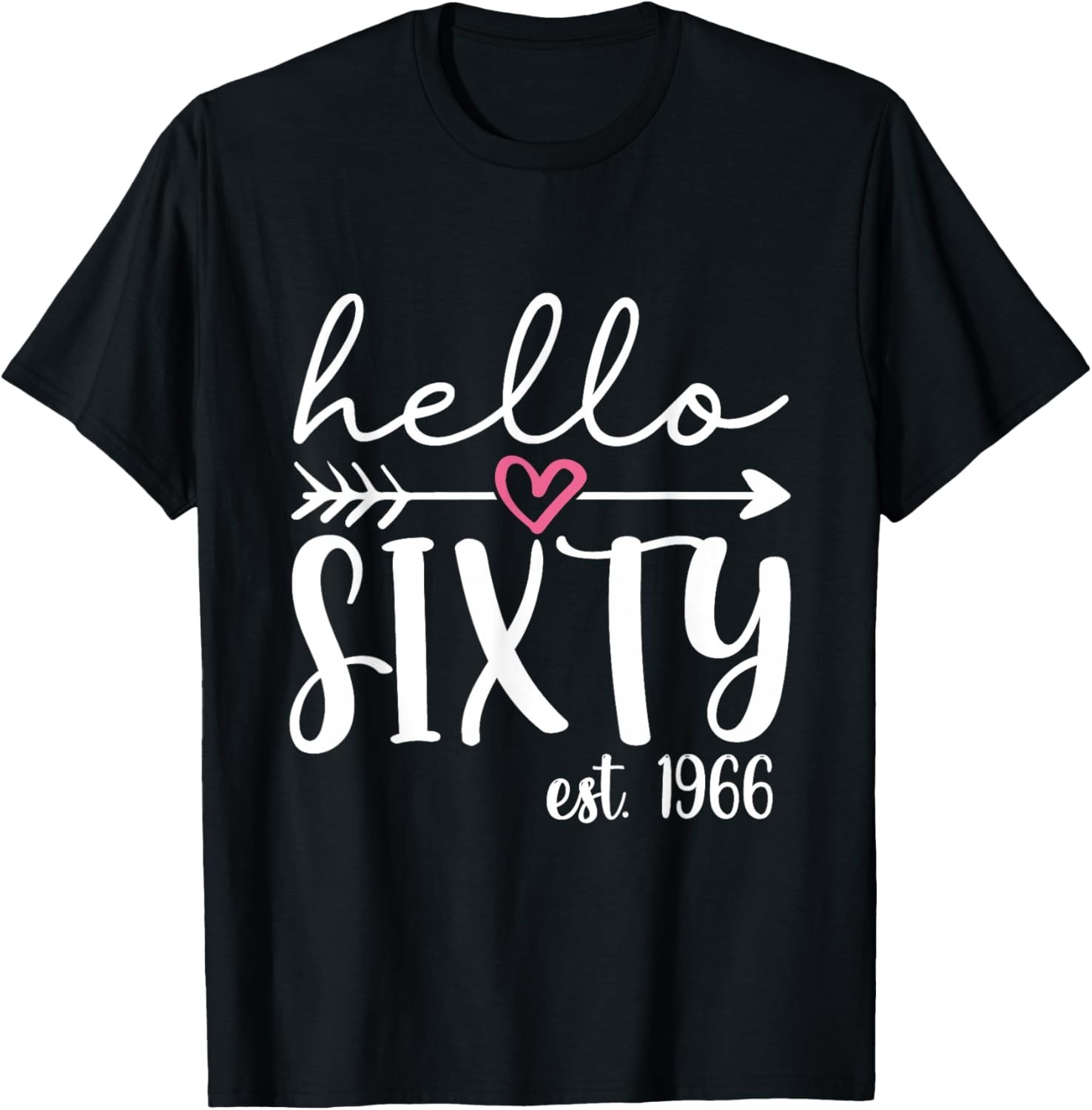 Hello Sixty Est. 1966 60th Birthday Hello 60 Men Women T-Shirt unisex T-Shirt