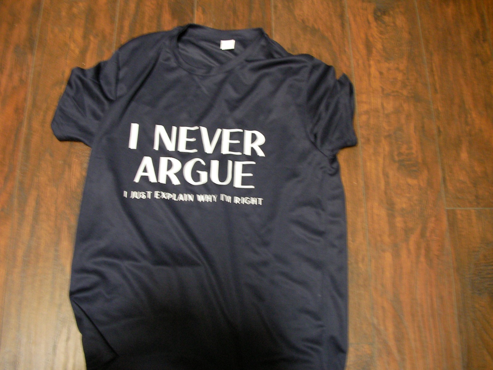 Custom T-Shirt: I NEVER ARGUE Any Occasion & Gift Unisex Tee small BLUE