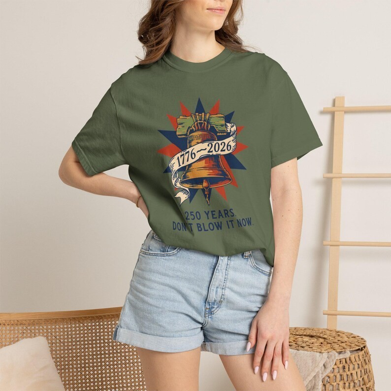 250 Years, Don’t Blow it Now | 1776-2026 Liberty Bell T-Shirt