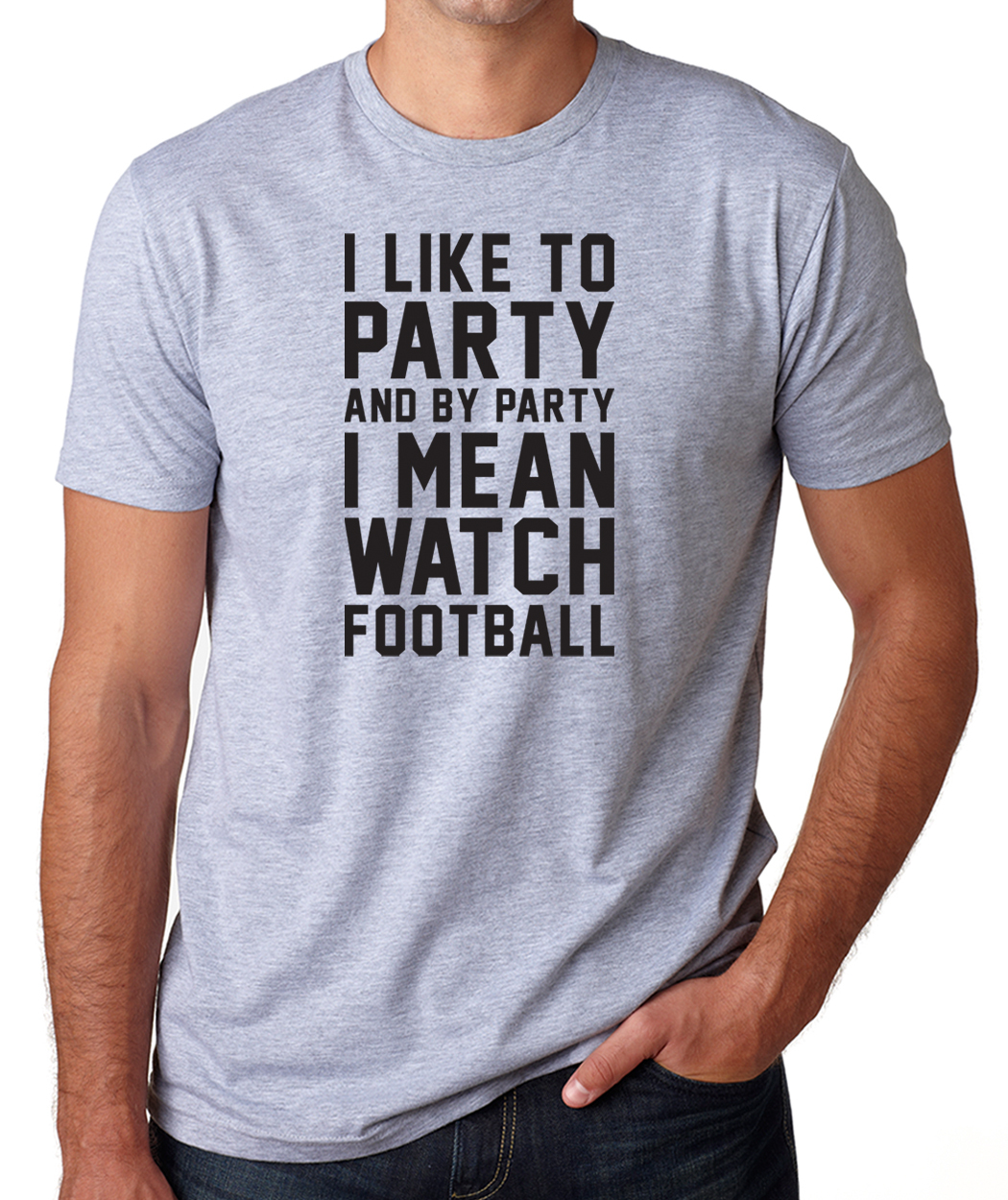 I LIKE TO PARTY I MEAN WATCH FOOTBALL season fantasy funny game day T-Shirt