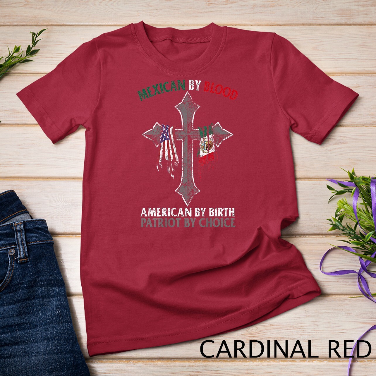 Mexican By Blood American By Birth Patriot By Choice T-Shirt Unisex T-shirt
