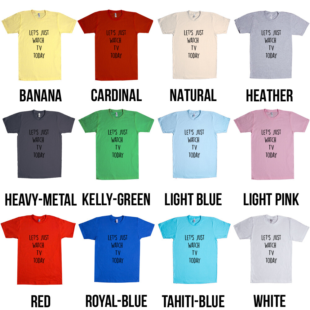 Let’s Just Watch TV Today Relaxed Day Off Chill Priorities Rest Unisex T Shirt