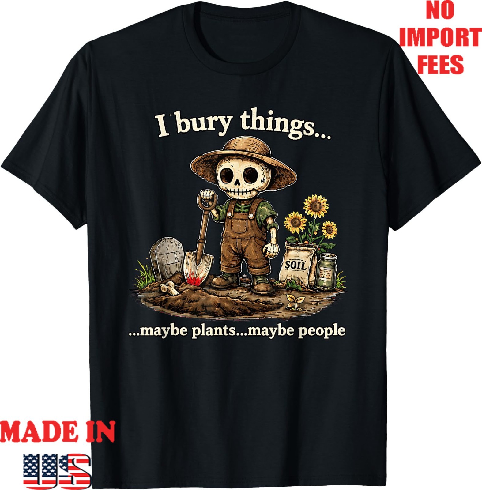 I Bury Things Maybe Plants Maybe People T-Shirt, Adult Kid Tees