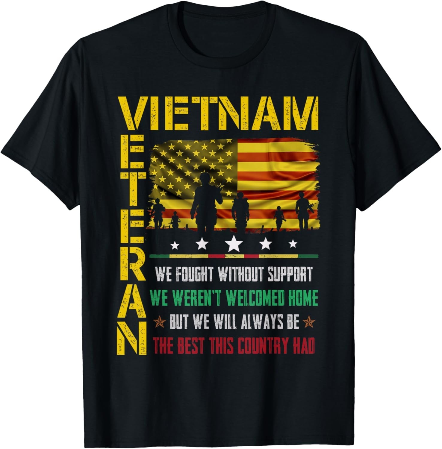 Vietnam Veteran We Fought Without Support We Weren’t Welcome Gift Unisex T-Shirt
