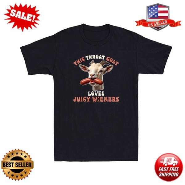 This Throat Goat Loves Juicy Wieners Funny Goat Gag Graphic Quote Men’s T-Shirt