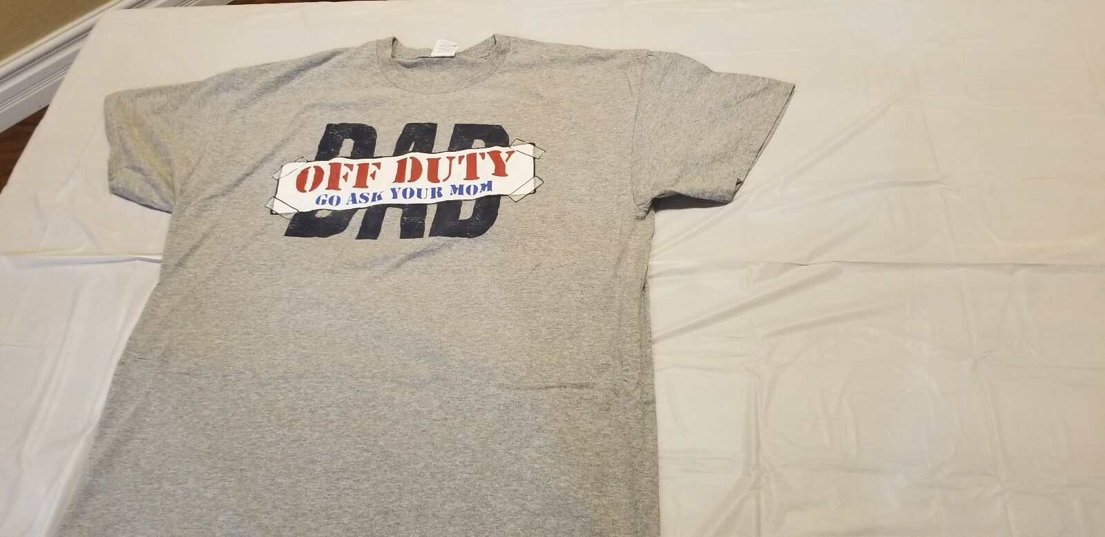 Dad off Duty Go Ask Your Mom “Parenting” TShirt Gift Shirt for any Occasion