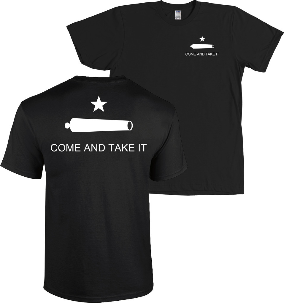 COME AND TAKE IT Flag Shirt Texas Revolution – FRONT & BACK PRINT, MANY COLORS