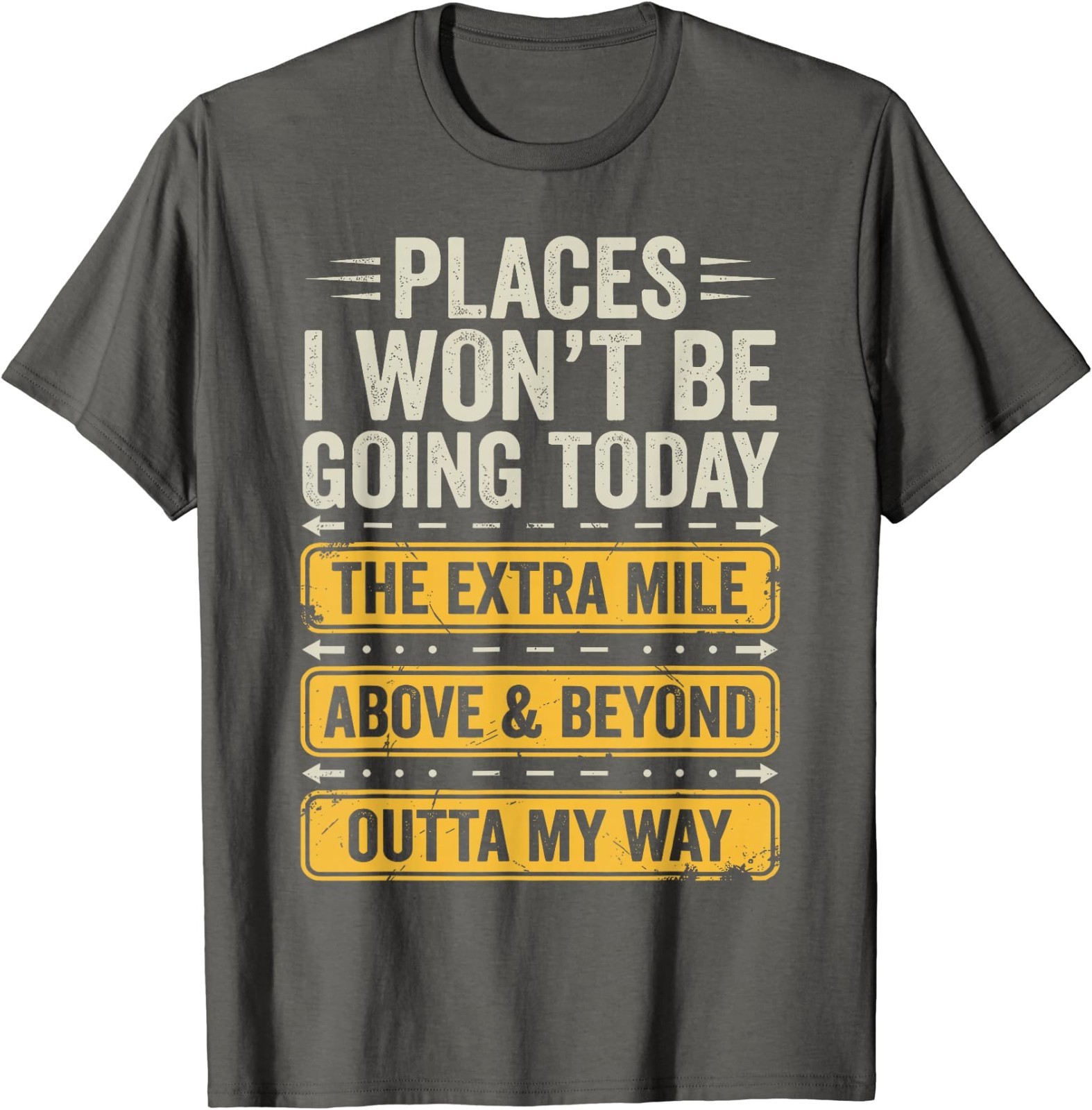 Places I Won’t Be Going Today Funny Sarcastic Quote T-Shirt