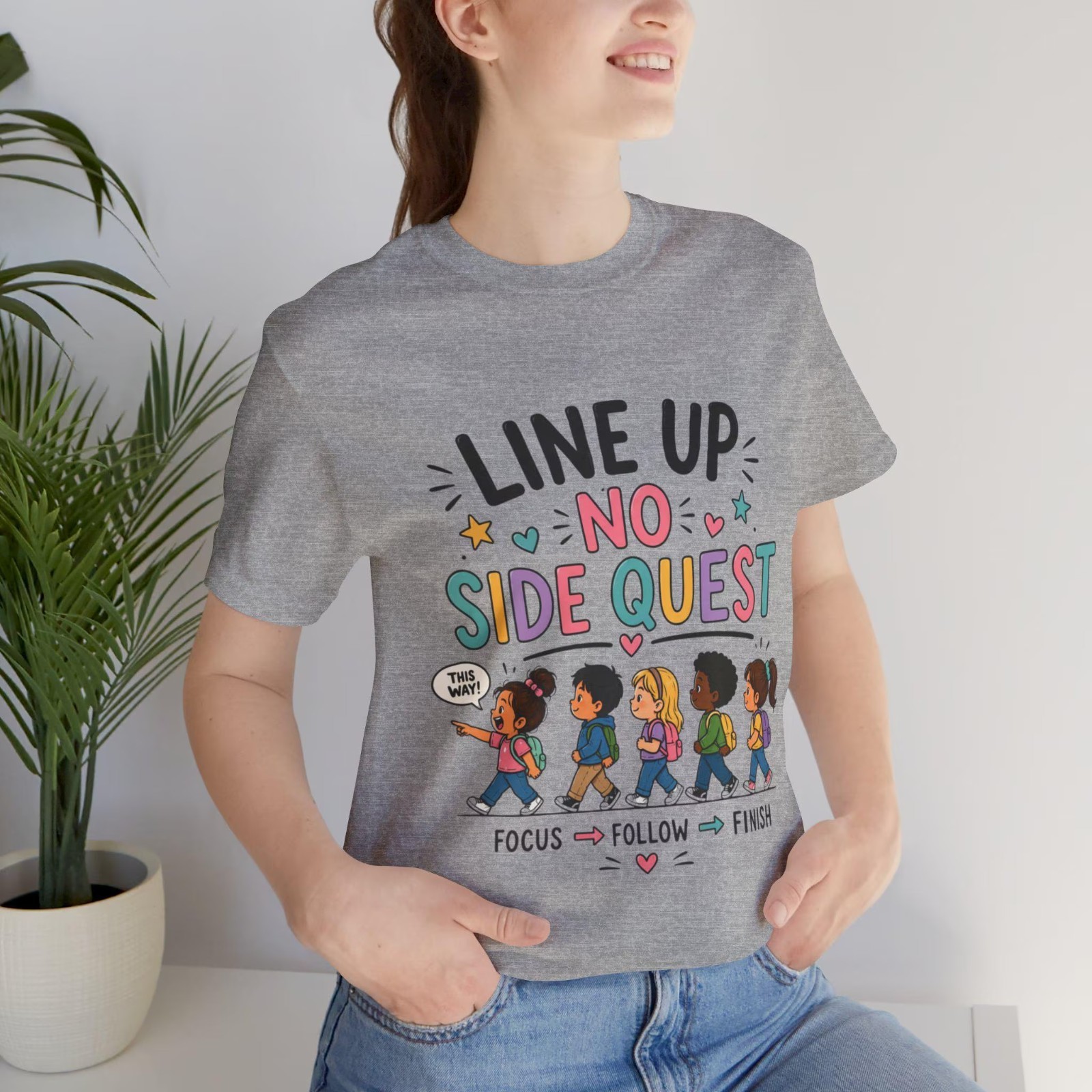 Preschool Teacher Shirt, Line up No Side Quest, Funny Educator Humor T-Shirt