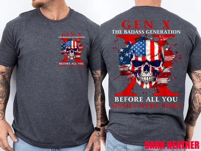 Gen X Badass Generation Before All You Sissies were Born 2 Side T-Shirt