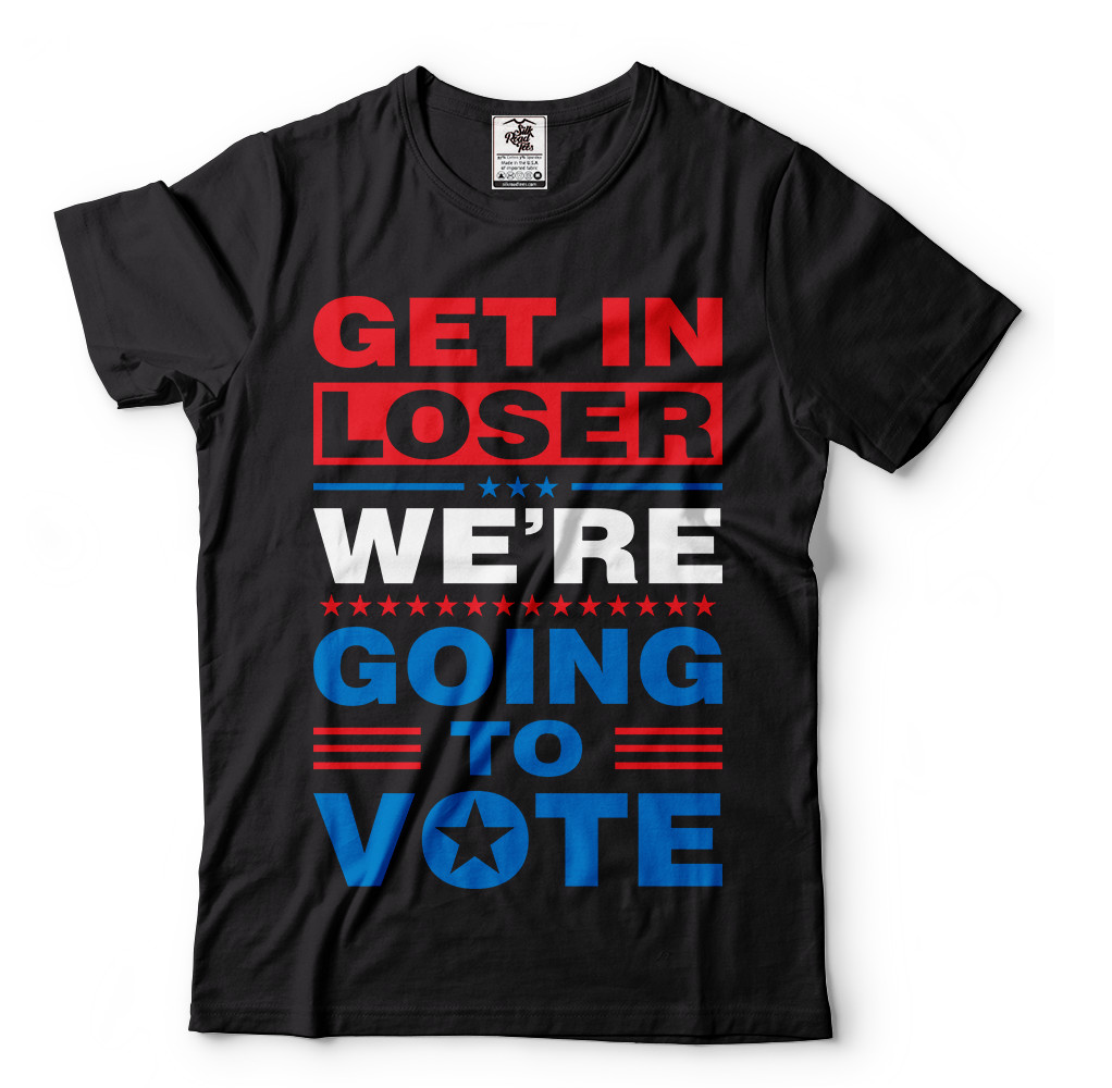 Get In Looser We’re Going To Vote 2024 Election T shirts Trump shirts Trump 2024