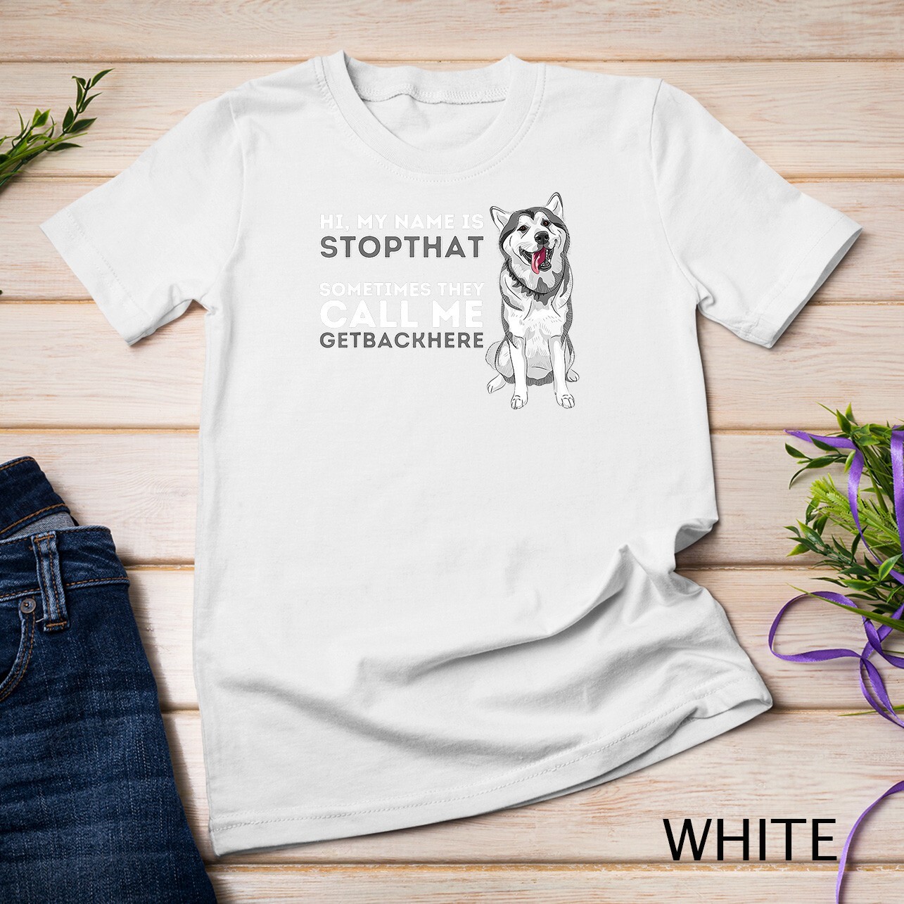 My Name Is Stopthat – Funny Siberian Husky Lover Sibe Owner Unisex T-shirt