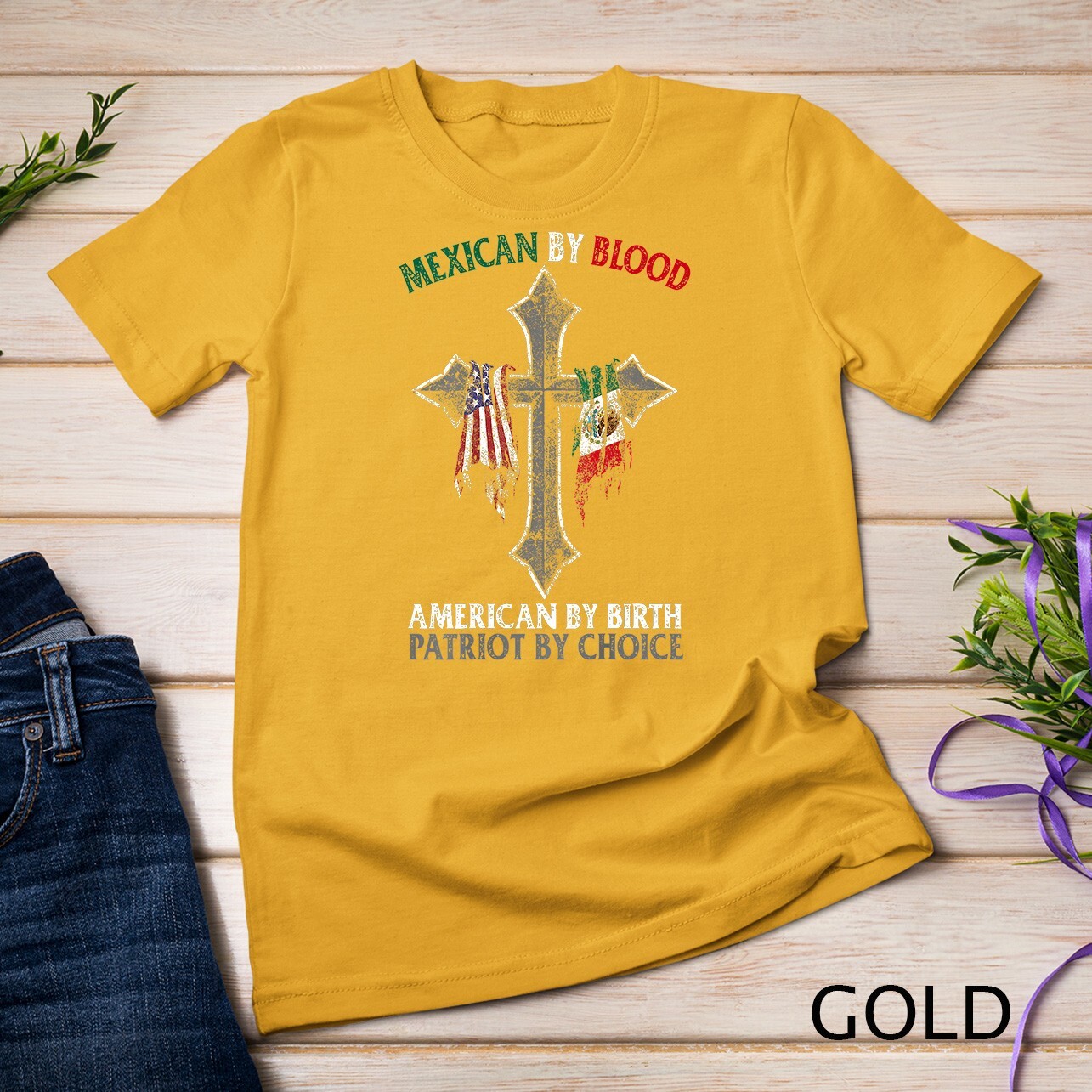Mexican By Blood American By Birth Patriot By Choice T-Shirt Unisex T-shirt