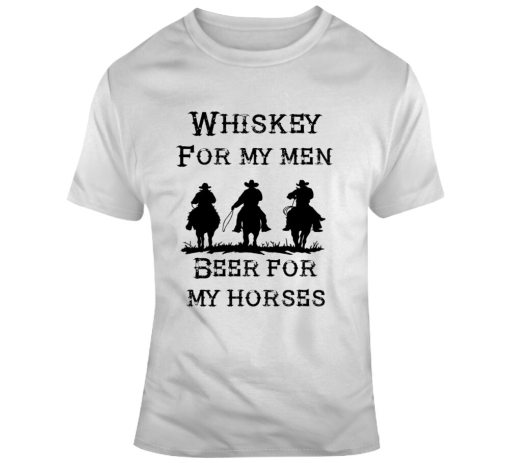 Whiskey For My Men Beer For My Horses Western Cowboy Funny Country Gift T Shirt