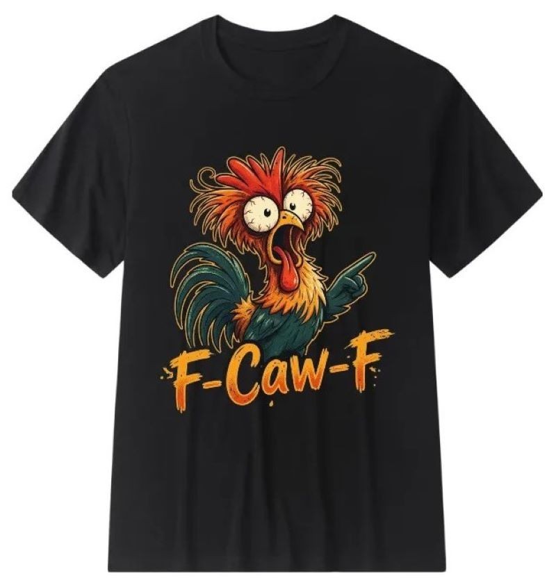 Unisex 100% Cotton T-Shirt Short Sleeve Crew Neck Funny F-Caw-F Chicken FCAWF