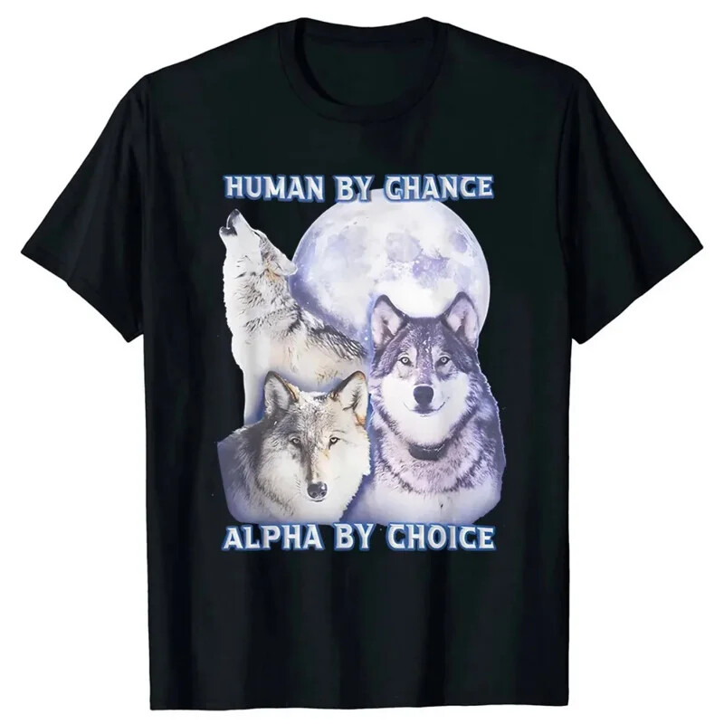 Human By Chance Alpha By Choice Alpha Wolf Men T-Shirt Cute Wolf Graphic Outgoin