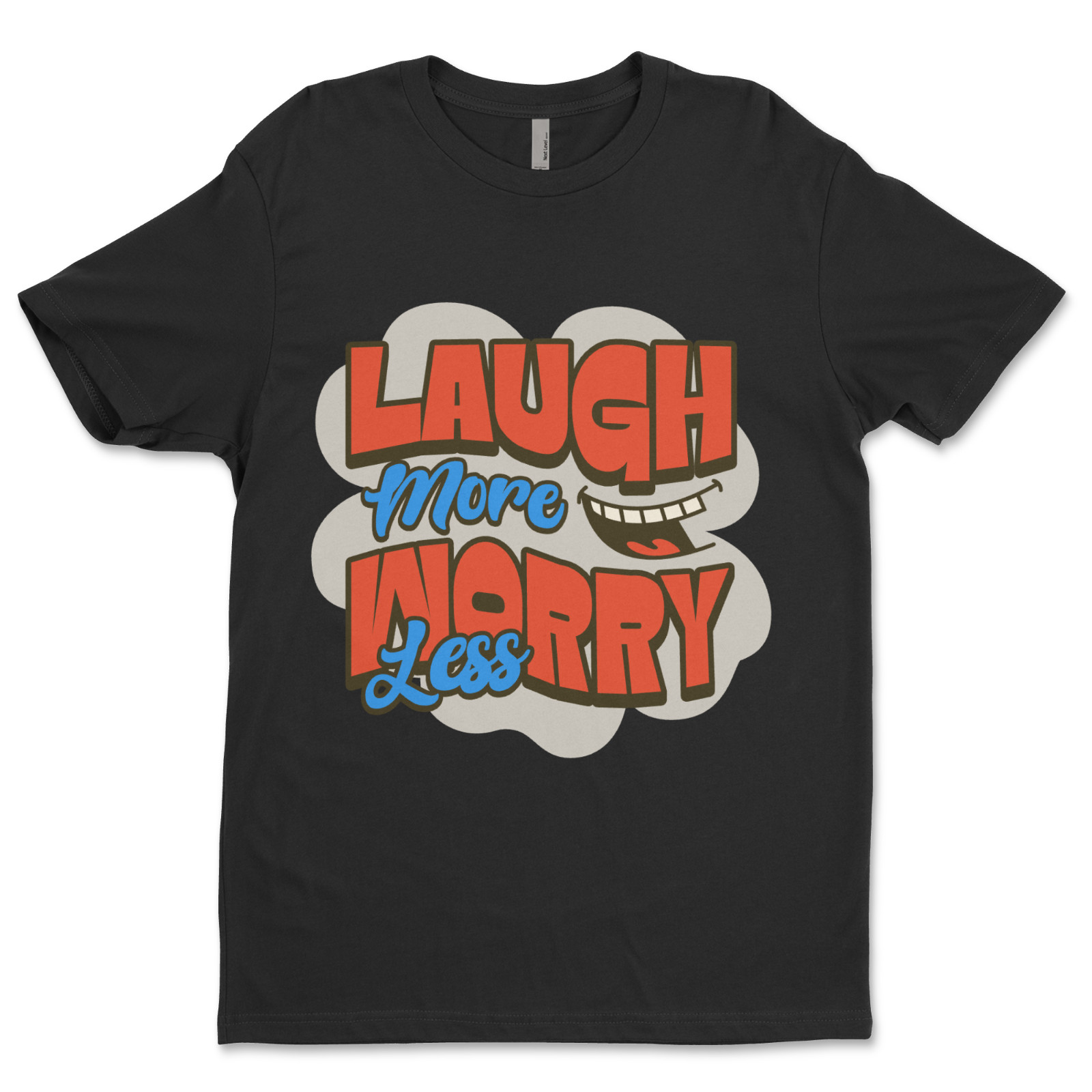Custom T-Shirt Laugh More Dtf Print On Next Level T-Shirt unisex Soft Cotton ￼