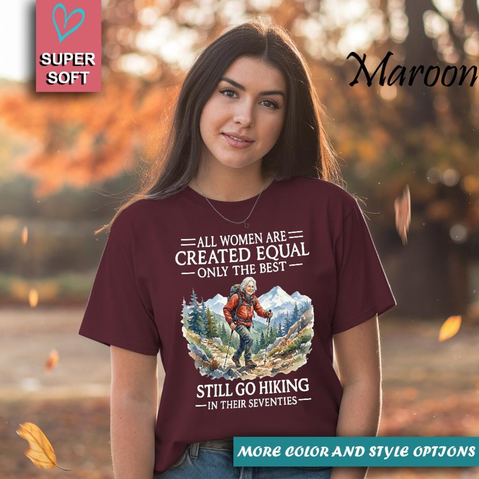 All Women Are Created Equal Only the Best Still Go Hiking Unisex T-Shirt
