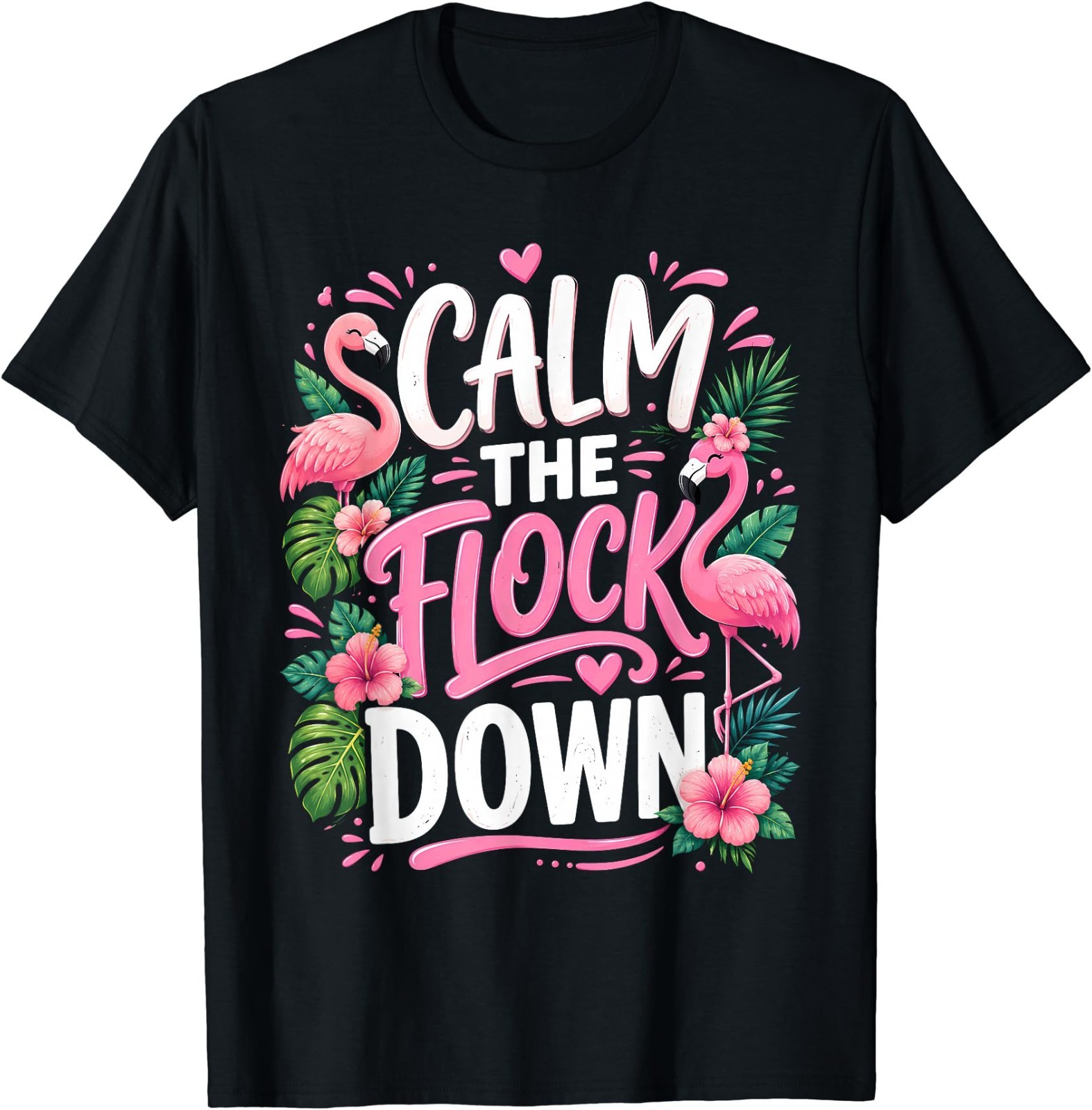Funny Flamingo Calm The Flock Down Beach Tropical Summer T-Shirt