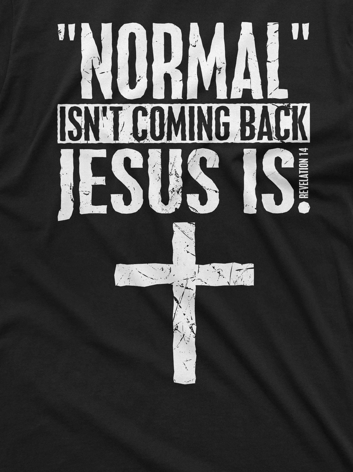 Normal is not coming back Jesus is T-shirt Christian Jesus Christ Gift tee